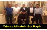 Yılmaz Ailesinin Acı Kaybı