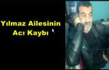 Yılmaz Ailesinin Acı Kaybı