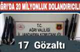 Ağrı da 20 Milyonluk Dolandırıcılık Yapan  Çete Çökertildi