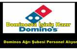 Dominos Ağrı Şubesi Personel Alımı İlanına Çıktı