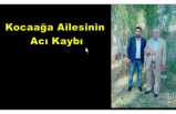 Kocaağa Ailesinin Acı Kaybı