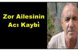 Zor Ailesinin Acı Kaybı