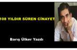 108 YILDIR SÜREN CİNAYET