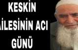 Keskin Ailesinin Acı Günü