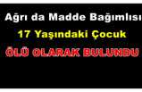 Ağrı da madde bağımlısı çocuk sokakta ölü olarak bulundu