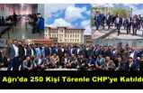 Ağrı'da 250 Kişi Düzenlenen Törenle CHP'ye Katıldı