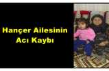 Hançer Ailesinin Acı Kaybı