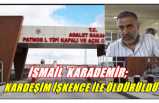 Karademir Ailesinden Patnos Cezaevinde İşkence ile Ölüm İddiası