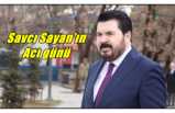 Savcı Sayan'ın Acı Günü