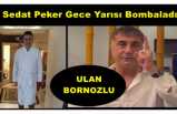 Sedat Peker Bombaladı ''ulan Bornozlu''