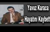 Yavuz Karaca Hayatını Kaybetti