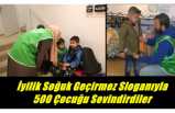 Ağrı'da İyilik Soğuk Geçirmez Sloganıyla  500 Çocuğu Sevindirdiler