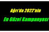 Ağrı’da 2022’nin en güzel kampanyası