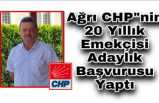 Ağrı CHP'nin 20 Yıllık Emekçisi  Adaylık Başvurusu Yaptı