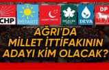 Ağrı'da  Altılı Masanın Milletvekili Adayı Kim Olacak