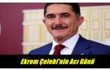 Ekrem Çelebi'nin Acı Günü