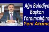 Ağrı Belediye Başkan Yardımcılığına Yeni Atama