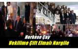 Herkese çay,vekilime çift elmalı nargile