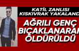 Ağrılı genç Kocaeli’nde bıçaklanarak öldürüldü.