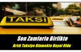Ağrı'da Taksi Ücretlerine Zam ''Artık Binmek Hayal Oldu''
