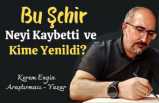 Bu Şehir Neyi Kaybetti ve Kime Yenildi?