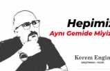 HEPİMİZ AYNI GEMİDE MİYİZ?