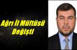 Ağrı İl Müftüsü Necati Şafak Oldu