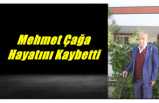 Mehmet Çağa Hayatını Kaybetti