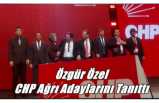 Özgür Özel CHP Ağrı Adaylarını Tanıttı