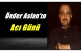 Önder Aslan'ın Acı Kaybı
