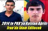 2014 Yılında PKK'ya Katılan Ağrılı İran da İdam Edilecek