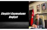 Eleşkirt Kaymakamı Ömer Saygılı Oldu