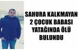 YATAĞINDA ÖLÜ BULUNDU.