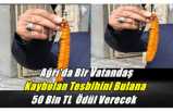 Ağrı'da Bir Vatandaş Kaybolan Tesbihini Bulana 50 Bin TL  Ödül Verecek