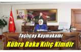 Taşlıçay Kaymakamı Kübra Baka Kılıç Kimdir