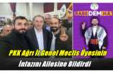 PKK Ağrı İl Genel Meclis Üyesini Öldürdüğünü Ailesine Bildirdi