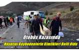 Ağrı Otobüsünün Kazasında Hayatını Kaybedenlerin Kimlikleri Belli Oldu