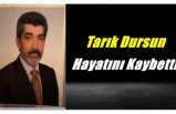 Hacı Tarık Dursun Hayatını Kaybetti