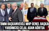 TBMM Başkan Vekili Celal Adan'dan Tutak'a Ziyaret