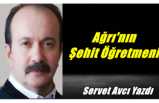 Ağrı'nın Şehit Öğretmeni