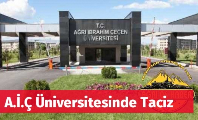 A.İ.Ç Üniversitesinde Taciz