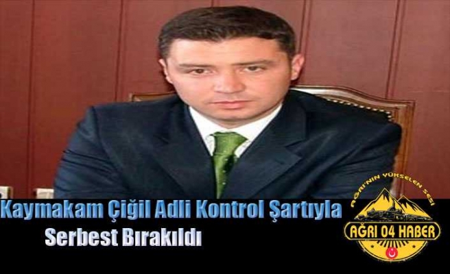 Ahmet İhsan Çiğil Serbest Kaldı