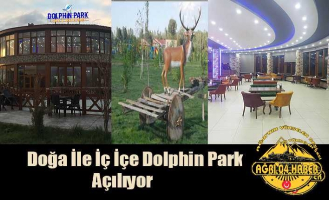 Doğa İle İç İçe Dolphin Park Açılıyor