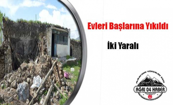 Ağrı da Evleri Çöken Anne Oğul Yaralandı