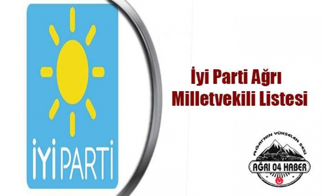 Ağrı İyi Parti Milletvekili  Adayları