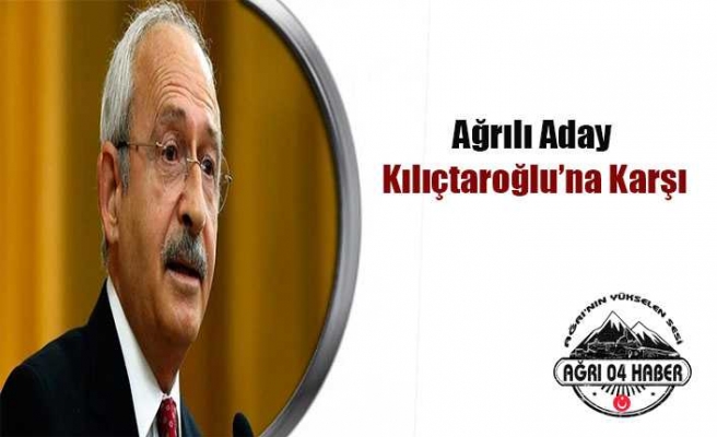 Ağrılı Aday Kılıçtaroğlu'na Karşı