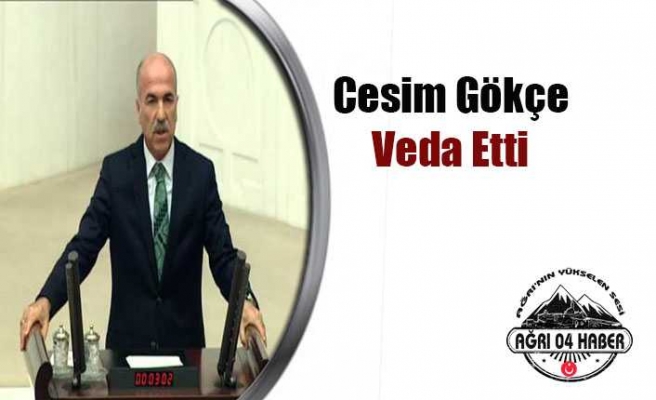 Cesim Gökçe Veda Etti