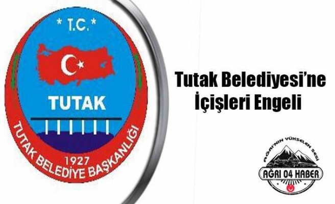 Tutak Belediyesinin İlanına Bakanlık Müdahale Etti