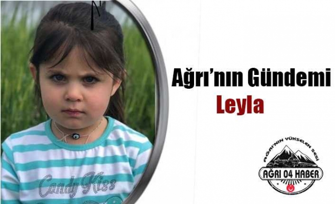 Ağrı Leyla'ya Ağlıyor