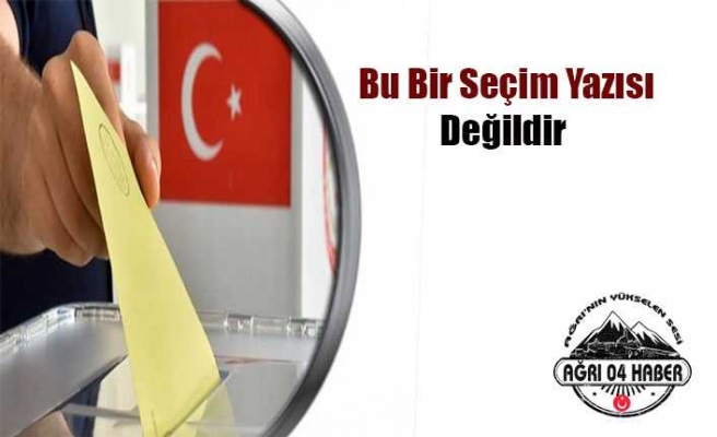 Bu Bir Seçim Yazısı Değildir